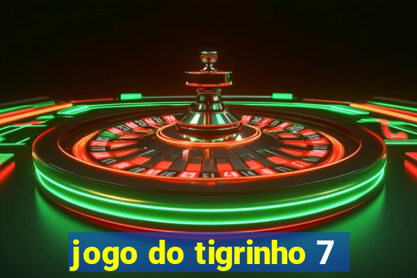 jogo do tigrinho 7